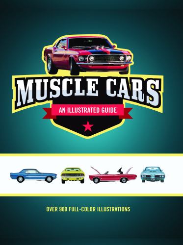 Muscle Cars an Illustrated Guide