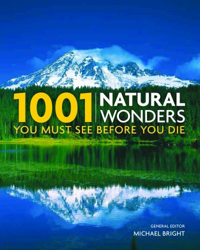 1001 Natural Wonders You Must See Before You Die