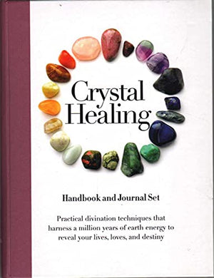 The Crystal Healing Handbook