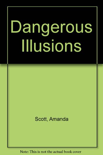 Dangerous Illusions