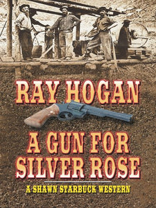 A Gun for Silver Rose 