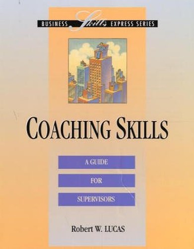 Coaching Skills: A Guide for Supervisors
