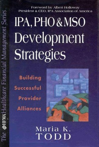 IPA, PHO and MSO Development Strategies