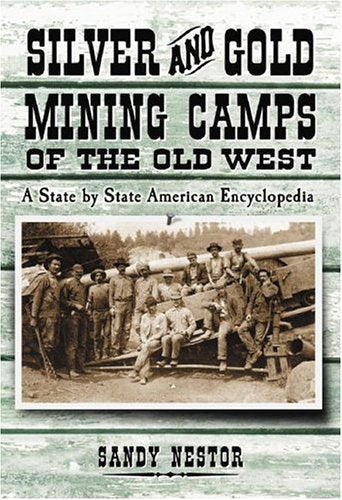 Silver and Gold Mining Camps of the Old West
