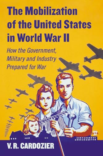 The Mobilization of the United States in World War II
