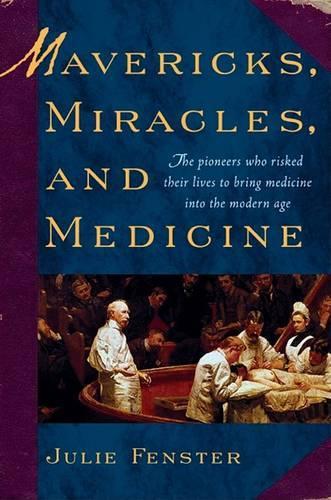 Mavericks, Miracles, and Medicine
