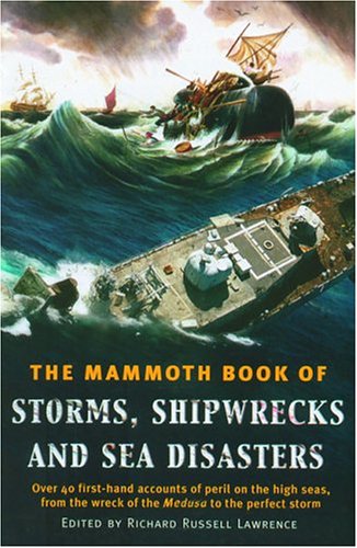 The Mammoth Book of Storms, Shipwrecks and Sea Disasters