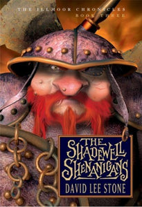 Illmore Chronicles, The: The Shadewell Shenangans - Book Three 
