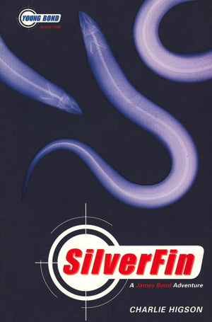 Young Bond Series, The: Silverfin - Book One