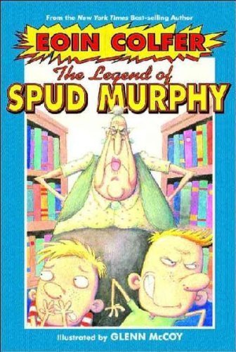 Eoin Colfer's the Legend of Spud Murphy