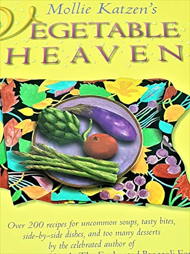 Mollie Katzen's Vegetable Heaven