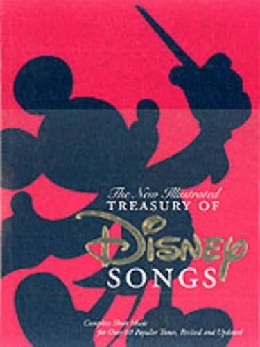 The New Illustrated Treasury Of Disney Songs