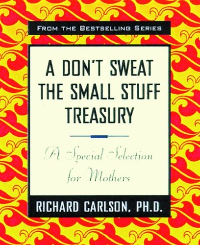 A Don't Sweat the Small Stuff Treasury