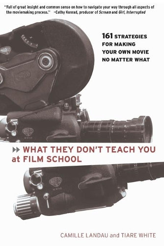 What They Don't Teach You At Film School