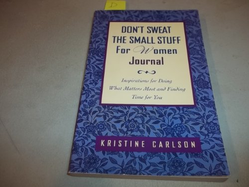 Don't Sweat the Small Stuff for Women Journal
