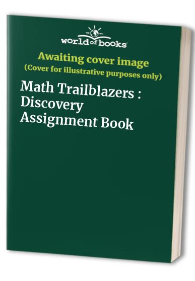 Math Trailblazers : Discovery Assignment Book