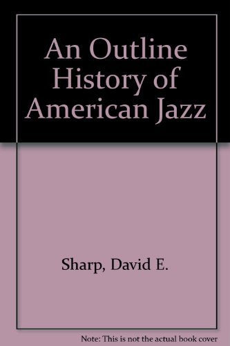 An Outline History of American Jazz