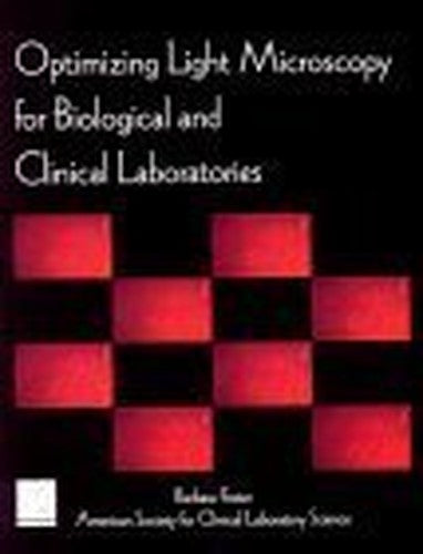 Optimizing Light Microscopy for Biological and Clinical Laboratories