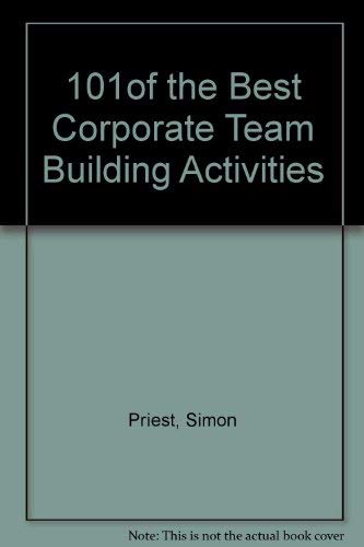 101of the Best Corporate Team Building Activities