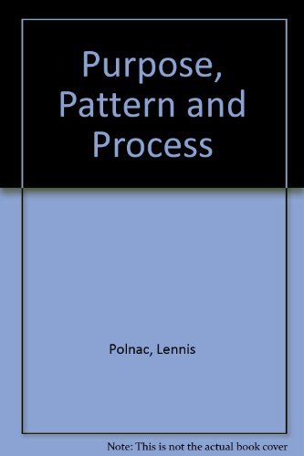 Purpose, Pattern and Process