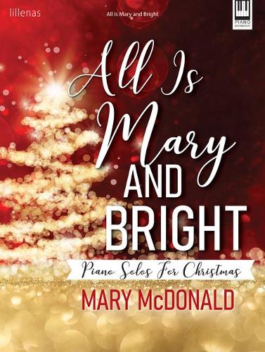 All Is Mary and Bright - Piano Collection