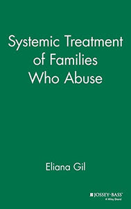 Systemic Treatment of Families Who Abuse 