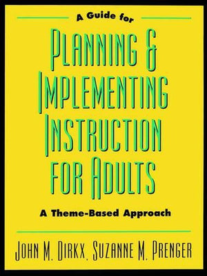 A Guide for Planning and Implementing Instruction for Adults