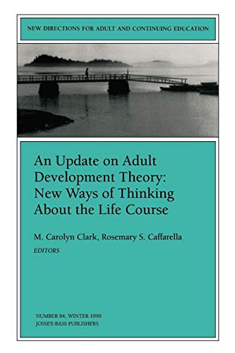 An Update on Adult Development Theory: New Ways of Thinking About the Life Course
