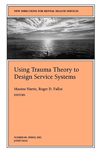 Using Trauma Theory to Design Service Systems