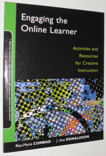 Engaging the Online Learner: Activities and Resources for Creative Instruction