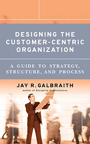 Designing the Customer-Centric Organization