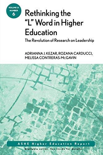 Rethinking the L Word in Higher Education: The Revolution of Research on Leadership