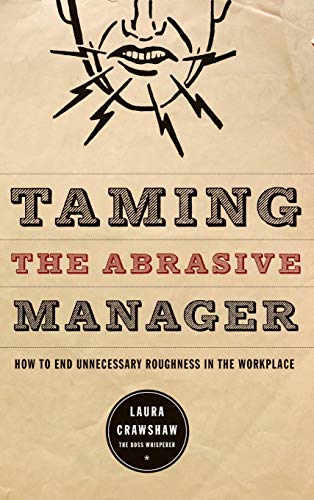 Taming the Abrasive Manager