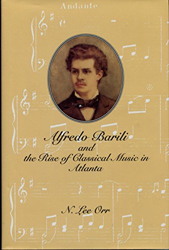 Alfredo Barili and the Rise of Classical Music in Atlanta