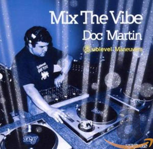 Mix The Vibe (Mixed By Doc Martin)