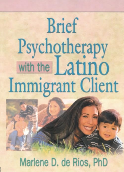 Brief Psychotherapy with the Latino Immigrant Client