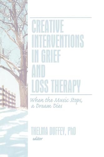 Creative Interventions in Grief and Loss Therapy