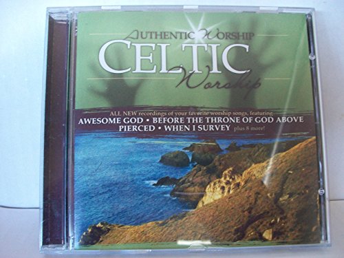 Authentic Worship: Celtic Wors