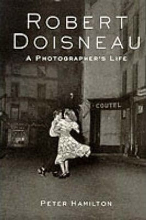 Robert Doisneau: a Photographer's Life