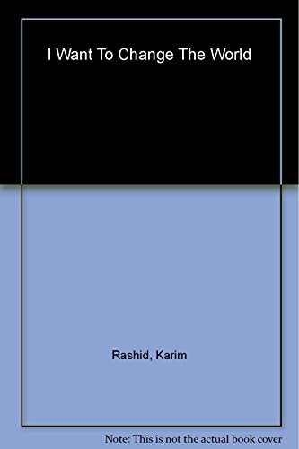 I Want to Change the World