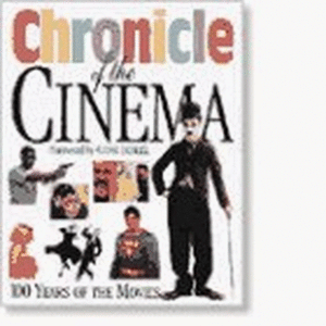 Chronicle of the Cinema: 100 Years of the Movies 