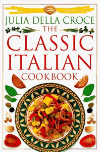 The Classic Italian Cookbook 