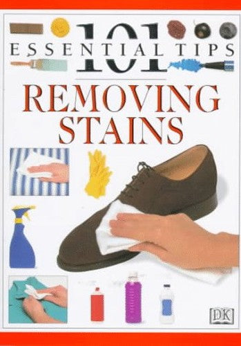101 Tips Removing Stains