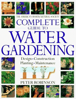 American Horticultural Society Complete Guide to Water Gardening