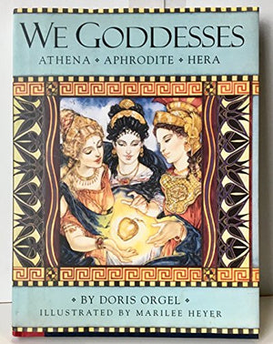 We Goddesses: Athena, Aphrodite, Hera