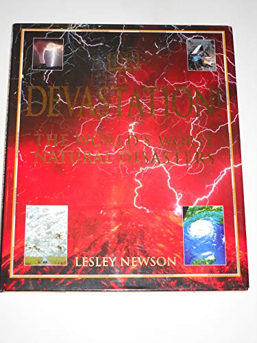 Devastation! the World's Worst Natural Disasters