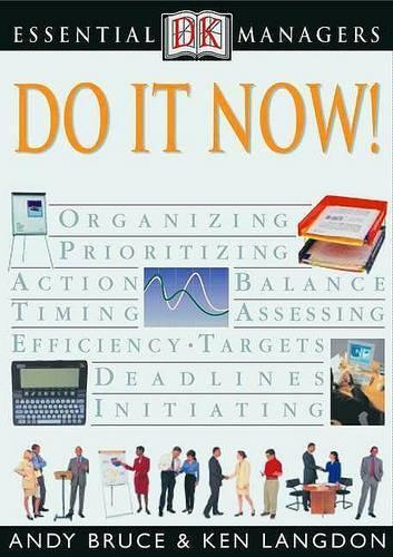 DK Essential Managers: Do It Now!