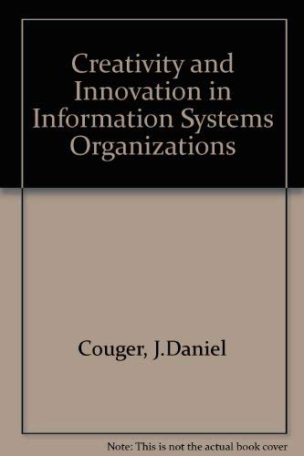 Creativity and Innovation in Information Systems Organizations