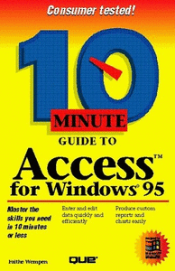 10 Minute Guide to Access for Windows 95 