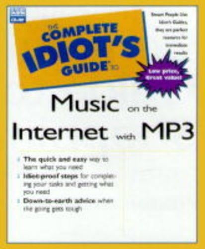 The Complete Idiot's Guide to Music on the Internet with MP3
